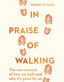 In Praise of Walking Book Release Date? The new science of how we walk and why it’s good for us