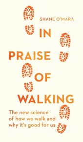 In Praise of Walking Book Release Date? The new science of how we walk and why it’s good for us