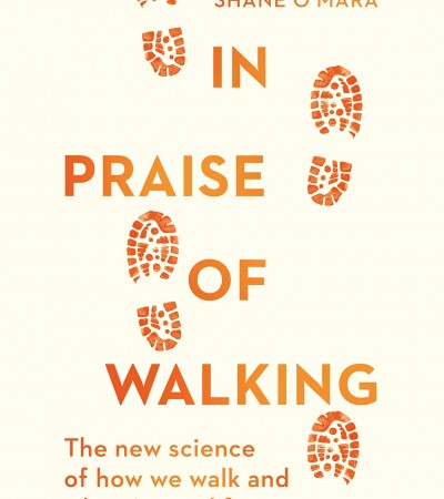 In Praise of Walking Book Release Date? The new science of how we walk and why it’s good for us