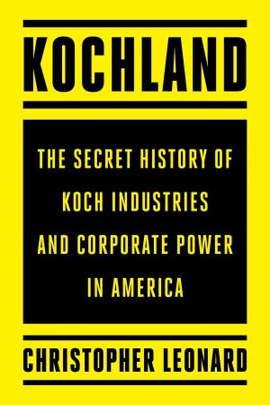 Kochland: The Secret History of Koch Industries... Book Release Date?