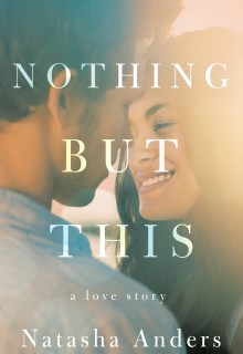 Nothing But This (The Broken Pieces Book 2) Release Date? (Natasha Anders)