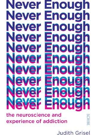 Never Enough: the neuroscience and experience of addiction Release Date