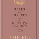 The Pig: Tales and Recipes from the Kitchen Garden and Beyond Book Release Date