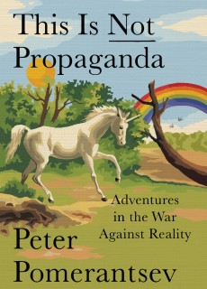 This is Not Propaganda: Adventures in the War Against Reality Book Release Date