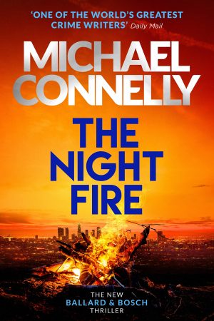 When Will The Night Fire: A Ballard and Bosch Thriller Release? 2019 Book Release Date