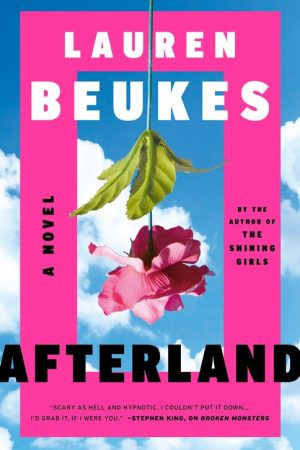 When Does Afterland By Lauren Beukes Come Out? 2020 Book Release Dates