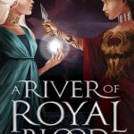 When Does A River Of Royal Blood Come Out? 2019 Book Release Dates
