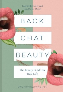 When Does Back Chat Beauty: The beauty guide for real life Publish? Book Releases