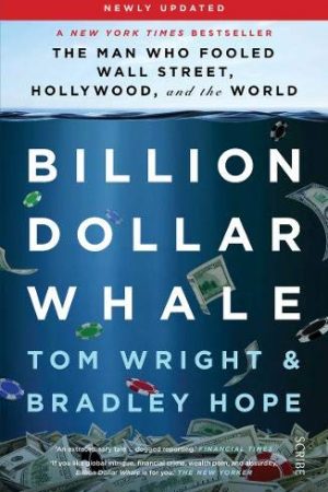 Billion Dollar Whale Book Release Date: the man who fooled Wall Street, Hollywood, and the world