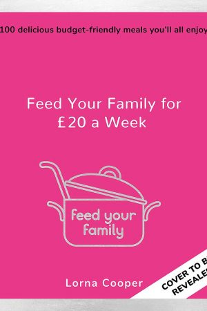 Feed Your Family For £20 a Week