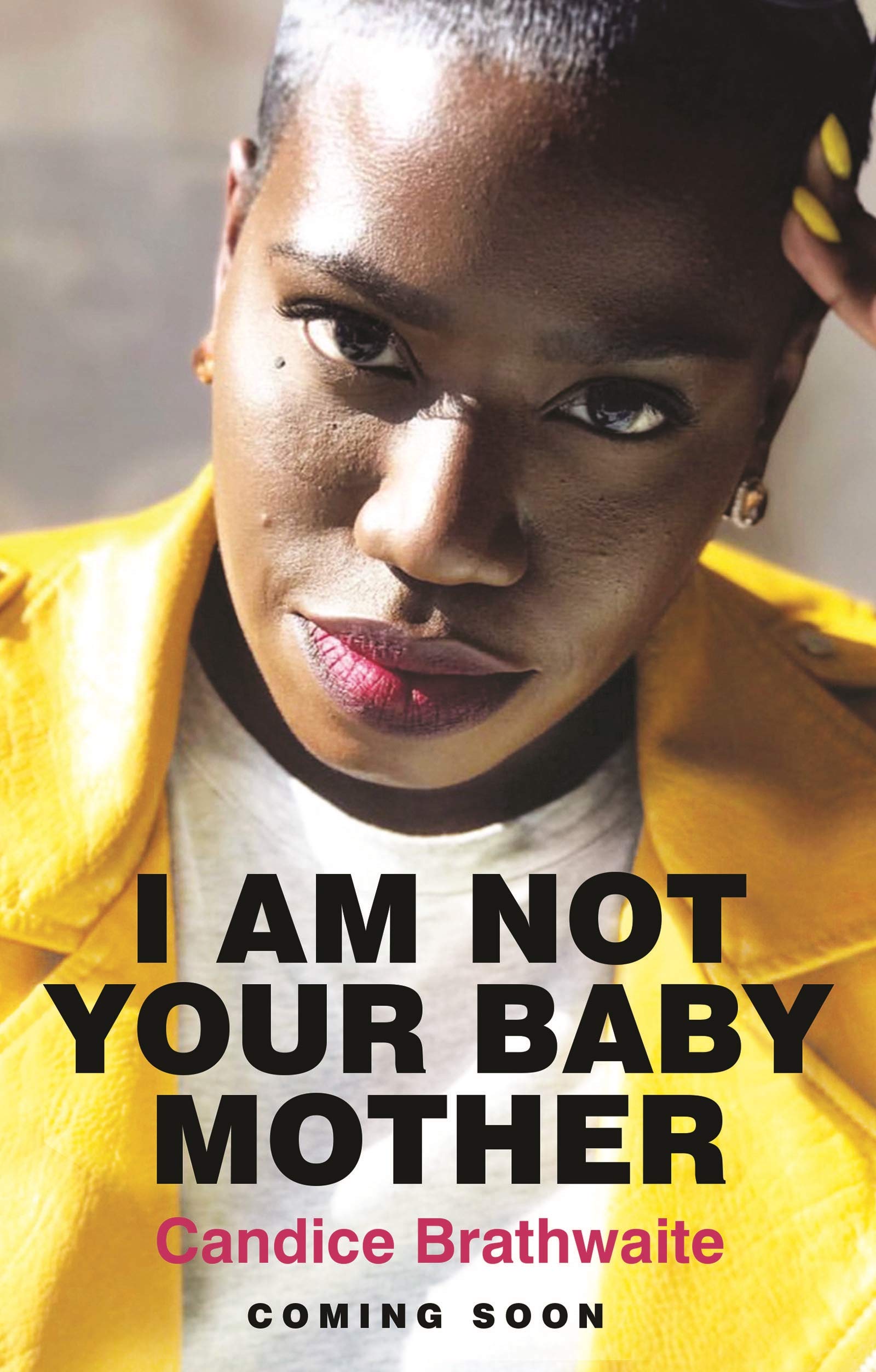 When Is I am Not your Baby Mother By Candice Brathwaite Out? Book Release Dates
