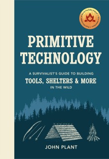 Primitive Technology Book Release Date: The complete guide to making things in the wild from scratch