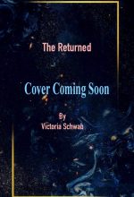 The Returned By Victoria Schwab Book Release Date? Fantasy Releases