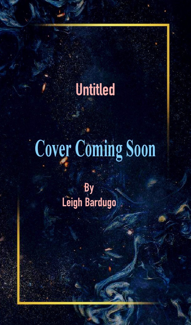 When Does Untitled By Leigh Bardugo Come Out? Book Release Dates