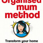 The Organised Mum Method: Transform your home in 30 minutes a day Book Release Date?