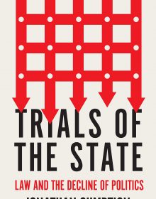 Trials of the State: Law and the Decline of Politics