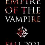 Empire Of The Vampire Book Release Date? 2021 Releases