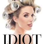 Idiot: Life Stories from the Creator of Help Helen Smash