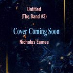 When Will Untitled (The Band #3) By Nicholas Eames Come Out? Fantasy Book Release Date