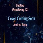 When Does Untitled (Rebelwing #2) By Andrea Tang Come Out? 2021 Book Release Date