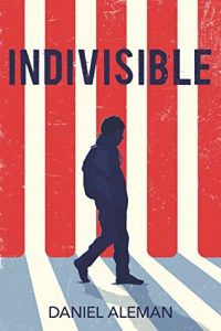 When Does Indivisible By Daniel Aleman Come Out? 2021 YA Debut Releases