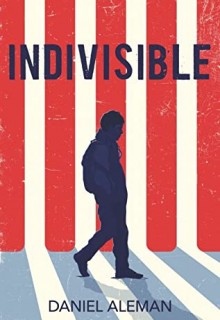 When Does Indivisible By Daniel Aleman Come Out? 2021 YA Debut Releases