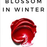 When Will Blossom In Winter Novel Come Out? Fall 2019 Book Release Dates