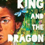 When Does King And The Dragonflies Come Out? 2020 Children's Fiction Publications