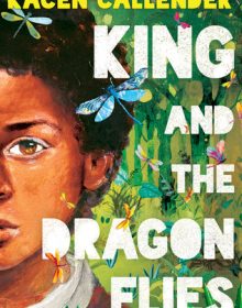 When Does King And The Dragonflies Come Out? 2020 Children's Fiction Publications
