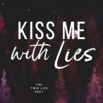 Kiss Me With Lies Book Release Date? 2019 Coming Soon Books