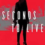 When Does Seconds To Live Novel Come Out? 2019 Romance Book Release Dates