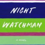 The Night Watchman Book Release Date? 2020 Historical Fiction Publications