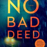 No Bad Deed: A Novel Release Date? 2020 Adult Fiction Publications