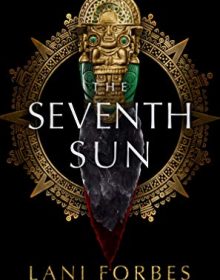 When Does The Seventh Sun Novel Release? 2020 Fantasy & Mythology Book Release Dates