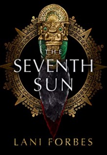 When Does The Seventh Sun Novel Release? 2020 Fantasy & Mythology Book Release Dates
