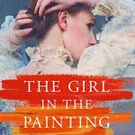 The Girl In The Painting Publication Date? 2019 Historical Fiction Book Release Dates