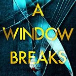 A Window Breaks Book Release Date? 2020 Thriller Novel Releases