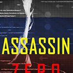 When Does Assassin Zero Novel Come Out? 2019 Thriller Book Release Dates