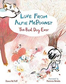 Love From Alfie McPoonst: The Best Dog Ever Book Release Date? 2020 Children's Fiction Releases