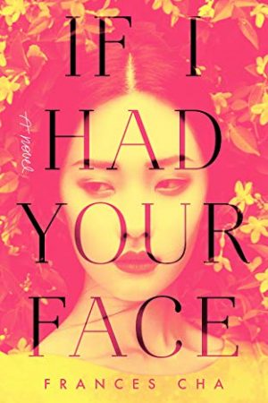 When Will If I Had Your Face Novel Come Out? 2020 Contemporary Fiction Publications