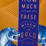 How Much Of These Hills Is Gold Release Date? 2020 Historical Fiction