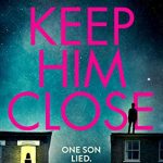When Does Keep Him Close Novel Come Out? 2020 Mystery Book Release Dates