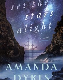 Set The Stars Alight Book Release Date? 2020 Christian Fiction Releases