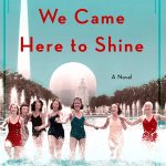 When Will We Came Here To Shine Novel Come Out? 2020 Historical Fiction Book Release Dates