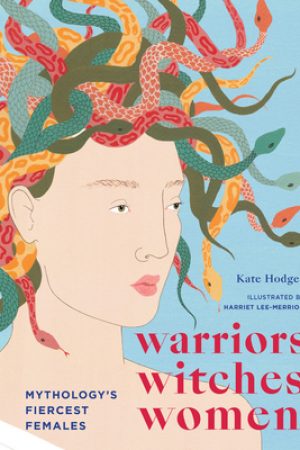 Warriors, Witches, Women: Mythology's Fiercest Females Book Release Date?