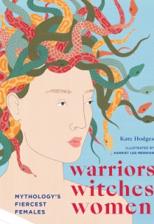 Warriors, Witches, Women: Mythology's Fiercest Females Book Release Date?