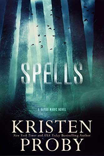 When Does Spells (Bayou Magic Book 2) Come Out? 2020 Kristen Proby New Releases
