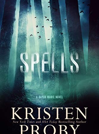 When Does Spells (Bayou Magic Book 2) Come Out? 2020 Kristen Proby New Releases