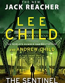 When Does The Sentinel: A Jack Reacher Novel Come Out? Lee Child New Release 2020