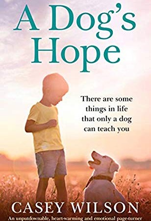 A Dog's Hope - Novel By Casey Wilson Release Date? 2020 Women's Fiction Releases